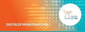 Digitaler Marktplatz MV © Landesregierung MV Digitaler Marktplatz MV