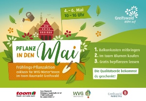Plakat Pflanz in den Mai © Greifswald Marketing GmbH Plakat für die Aktion Pflanz in den Mai vom 4. bis 6. Mai für WVG-Mieter im toom Baumarkt Greifswald