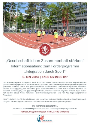 Plakat Integration durch Sport © Integrationsbeauftragte der Universitäts- und Hansestadt Greifswald Plakat für die Informationsveranstaltung am 6. Juni 2023 von 17:30 bis 19:00 Uhr im Bürgerschaftssaal des Rathauses zum Förderprogramm Integration durch Sport