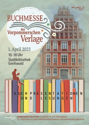 Plakat Buchmesse © Stadtbibliothek Greifswald Die Buchmesse der vorpommerschen Verlage findet am 1. April 2023 von 10 bis 18 Uhr in der Stadtbibliothek Greifswald statt. Dort werden Bücher präsentiert und Lesungen stattfinden.